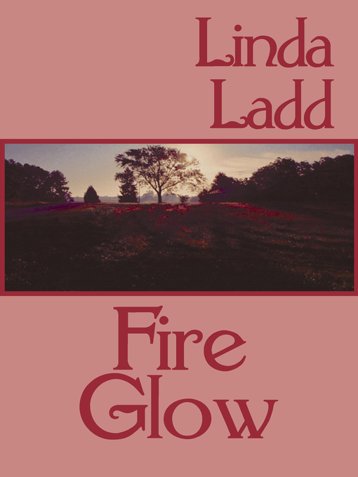 Title details for Fire Glow by Linda Ladd - Available